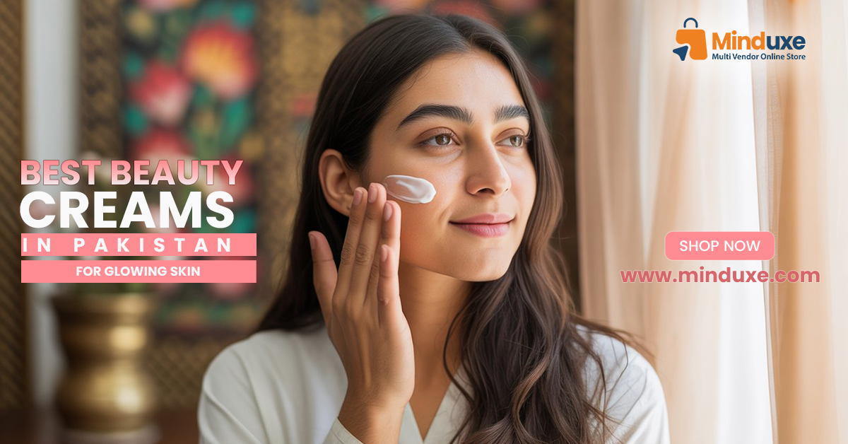 Best Beauty Creams in Pakistan For Glowing Skin - Minduxe