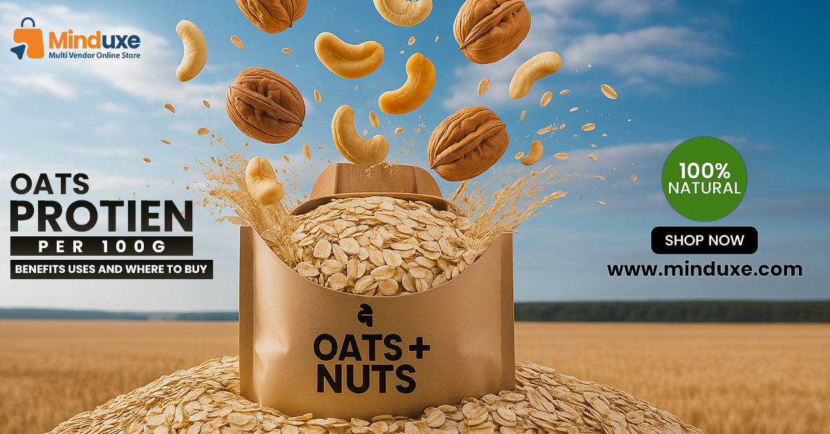 Oats Protein per 100g - Benefits, Uses & Where to Buy -Minduxe